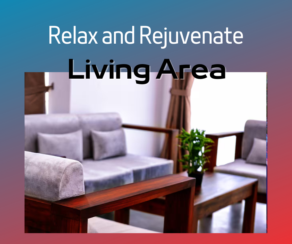 Relax and Rejuvenate in Our Spacious Living Areas